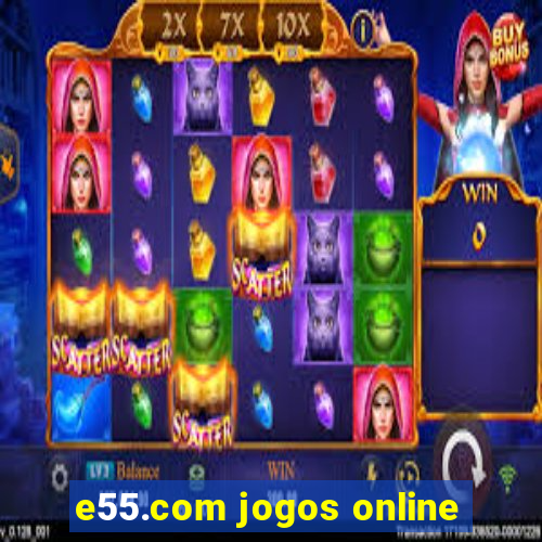 e55.com jogos online